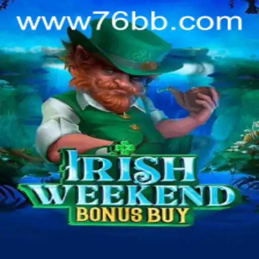 Descubra as Emoções do Jogo IrishWeekendBonusBuy no 76BB.com
